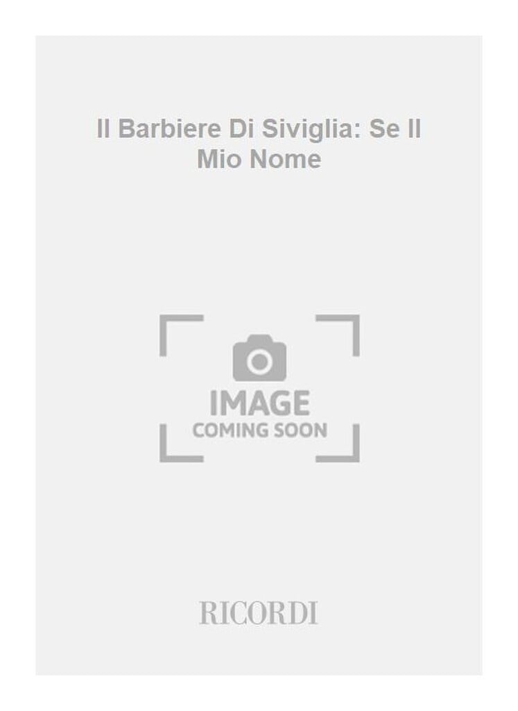 Il Barbiere Di Siviglia: Se Il Mio Nome